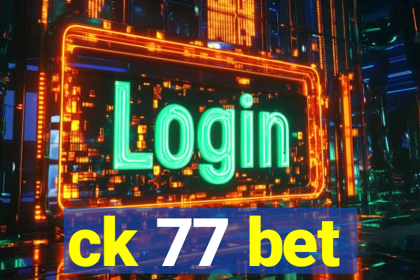 ck 77 bet